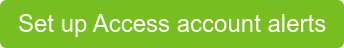 Set up Access account alerts