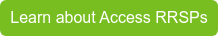 Learn about Access RRSPs