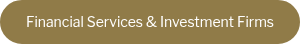<div style="text-align: center;">Financial Services &amp; Investment Firms</div>