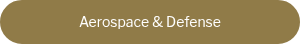 <div style="text-align: center;">Aerospace &amp; Defense</div>