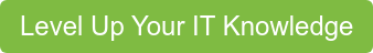 Level Up Your IT Knowledge