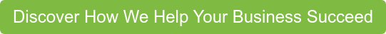 Discover How We Help Your Business Succeed