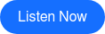 Listen Now