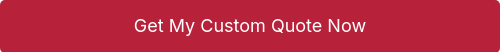 Get My Custom Quote Now