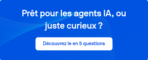 Prêt pour les agents IA, ou juste curieux ?