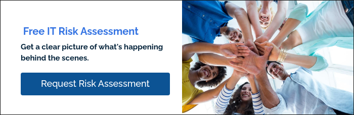 &nbsp;Free IT Risk Assessment Get a clear picture of what's happening behind the scenes. &nbsp;