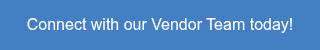 <p><span style="font-family: Arial, Helvetica, sans-serif;">Connect with our Vendor Team today!</span></p>