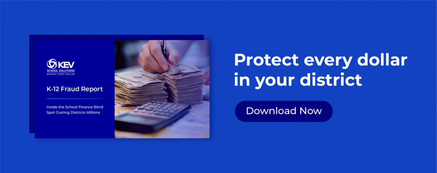 Download the K-12 Fraud Report: Inside the School Finance Blind Spot Costing Districts Millions