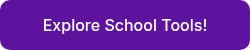 Explore School Tools!