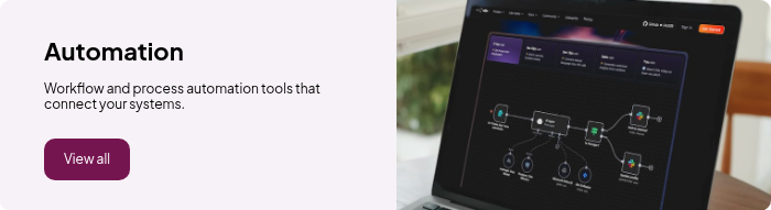 Automation Workflow and process automation tools that connect your systems.