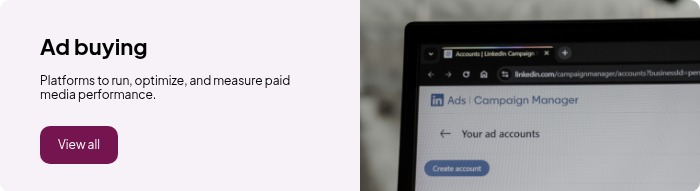 Ad buying Platforms to run, optimize, and measure paid media performance.