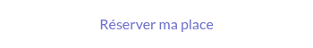 Réserver ma place