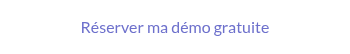 Réserver ma démo gratuite