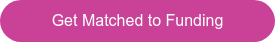 Get Matched to Funding