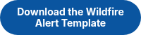 Download the Wildfire Alert Template