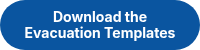 Download the Evacuation Templates