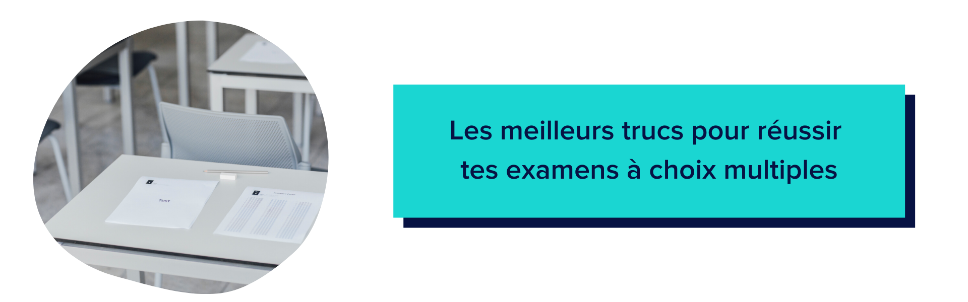 Les meilleurs trucs pour réussir tes examens à choix multiples
