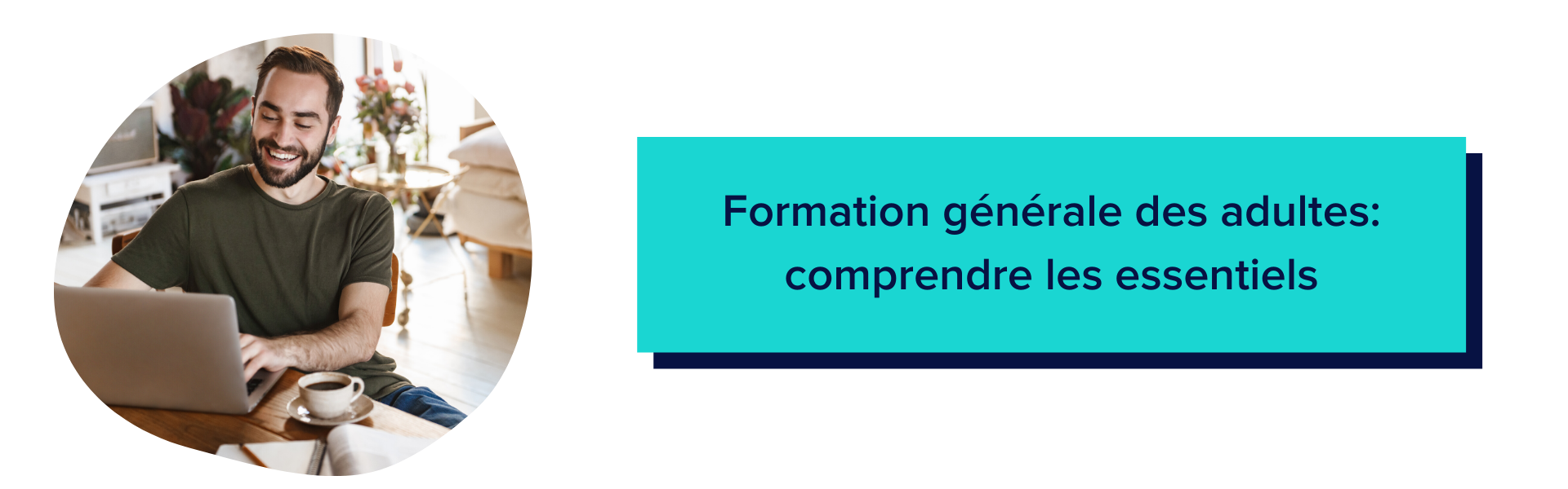 Formation générale des adultes: comprendre les essentiels