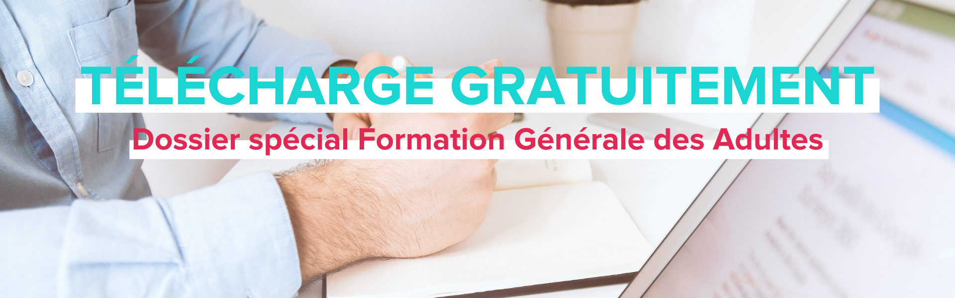 Télécharge gratuitement - Dossier spécial Formation Générale des Adultes