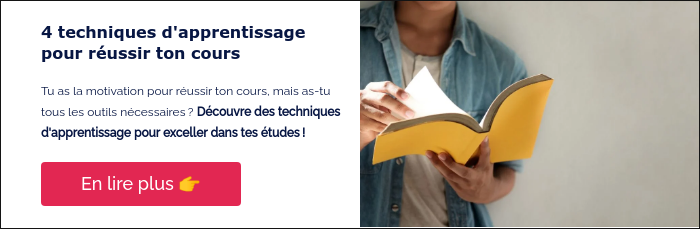4 techniques d'apprentissage pour réussir ton cours &nbsp; Tu as la motivation pour réussir ton cours, mais as-tu tous les outils nécessaires ? Découvre des techniques d'apprentissage pour exceller dans tes études ! &nbsp;