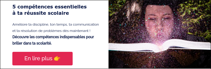 5 compétences essentielles à ta réussite scolaire &nbsp; Améliore ta discipline, ton temps, ta communication et ta résolution de problèmes dès maintenant ! Découvre les compétences indispensables pour briller dans ta scolarité. &nbsp;