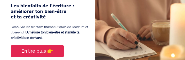 Les bienfaits de l'écriture : améliorer ton bien-être et ta créativité &nbsp; Découvre les bienfaits thérapeutiques de l'écriture et libère-toi ! Améliore ton bien-être et stimule ta créativité en écrivant. &nbsp;