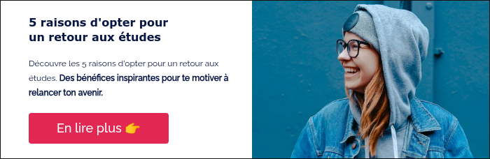 5 raisons d'opter pour un retour aux études &nbsp; Découvre les 5 raisons d'opter pour un retour aux études. Des bénéfices inspirantes pour te motiver à relancer ton avenir. &nbsp;