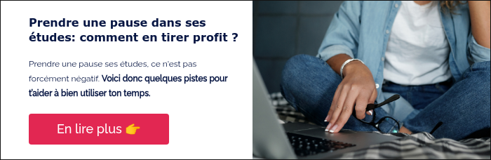 Prendre une pause dans ses études: comment en tirer profit ? &nbsp; Prendre une pause ses études, ce n'est pas forcément négatif. Voici donc quelques pistes pour t’aider à bien utiliser ton temps. &nbsp;