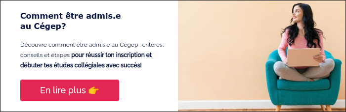 Comment être admis.e au Cégep? &nbsp; Découvre comment être admis.e au Cégep : critères, conseils et étapes pour réussir ton inscription et débuter tes études collégiales avec succès! &nbsp;