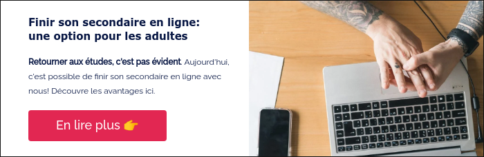 Finir son secondaire en ligne: une option pour les adultes &nbsp; Retourner aux études, c'est pas évident. Aujourd'hui, c'est possible de finir son secondaire en ligne avec nous! Découvre les avantages ici. &nbsp;